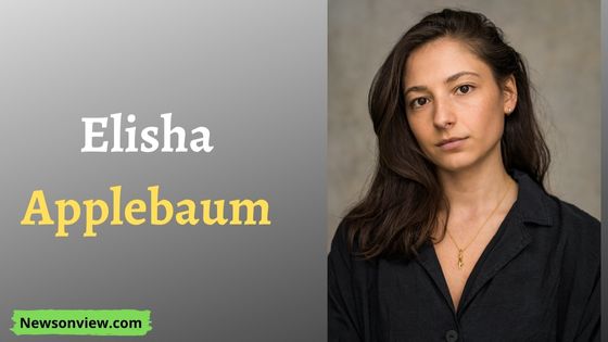 Elisha Applebaum Age, Parents, Height, Weight, Boyfriends, Affairs, Biography & More