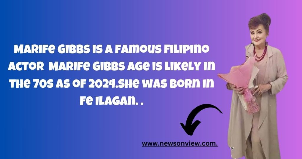 Marife Gibbs Age,