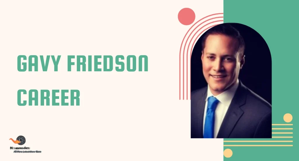 Gavy Friedson Career