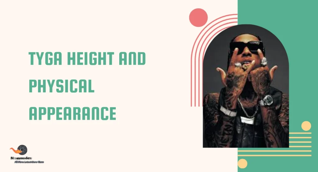 Tyga Height and Physical Appearance