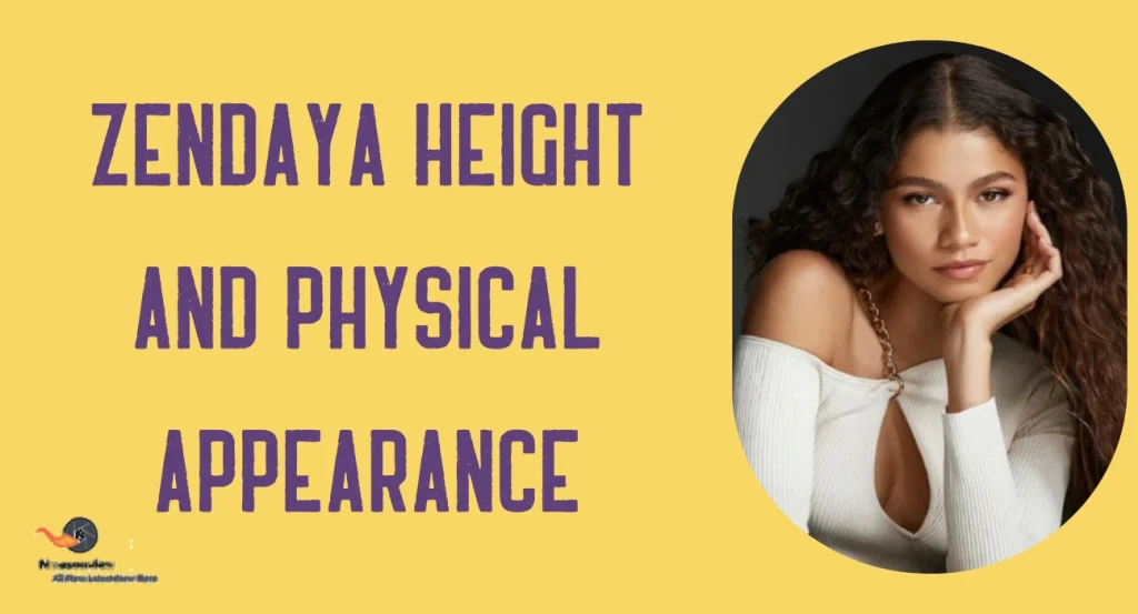 Zendaya Height and Physical Appearance