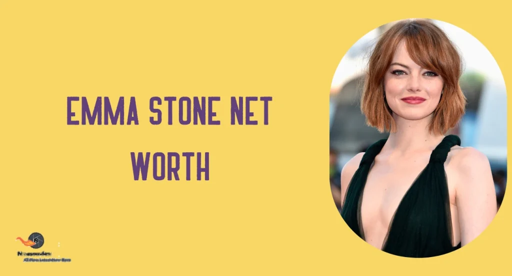 Emma Stone Net Worth